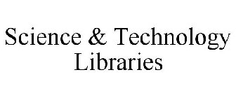 SCIENCE & TECHNOLOGY LIBRARIES