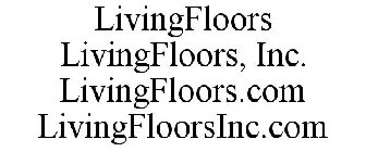 LIVINGFLOORS LIVINGFLOORS, INC. LIVINGFLOORS.COM LIVINGFLOORSINC.COM
