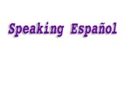 SPEAKING ESPAÑOL