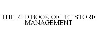 THE RED BOOK OF PET STORE MANAGEMENT