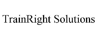 TRAINRIGHT SOLUTIONS