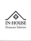IN-HOUSE HOMECARE SOLUTIONS