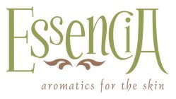 ESSENCIA AROMATICS FOR THE SKIN