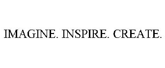 IMAGINE. INSPIRE. CREATE.