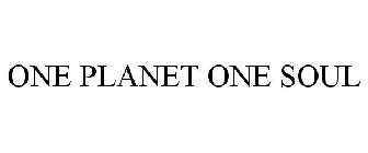 ONE PLANET ONE SOUL