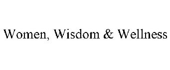 WOMEN, WISDOM & WELLNESS