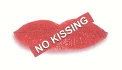NO KISSING