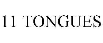 11 TONGUES