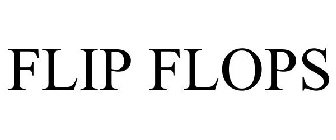 FLIP FLOPS