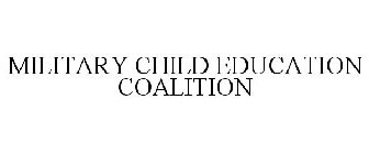 MILITARY CHILD EDUCATION COALITION
