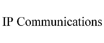 IP COMMUNICATIONS