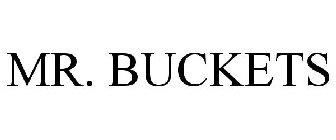 MR. BUCKETS