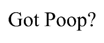 GOT POOP?