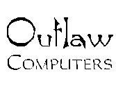OUTLAW COMPUTERS
