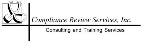 COMPLIANCE REVIEW SERVICES, INC. CONSULTING AND TRAINING SERVICES