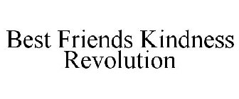BEST FRIENDS KINDNESS REVOLUTION