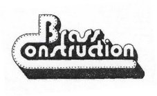 BRASS CONSTRUCTION