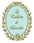 LA TABLETTE DE CHOCOLAT