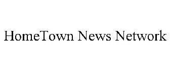 HOMETOWN NEWS NETWORK