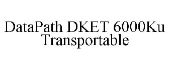 DATAPATH DKET 6000KU TRANSPORTABLE