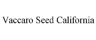 VACCARO SEED CALIFORNIA