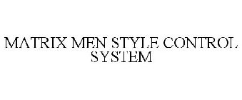 MATRIX MEN STYLE CONTROL SYSTEM