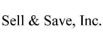 SELL & SAVE, INC.