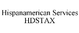 HISPANAMERICAN SERVICES HDSTAX