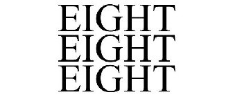 EIGHT EIGHT EIGHT