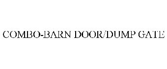 COMBO-BARN DOOR/DUMP GATE