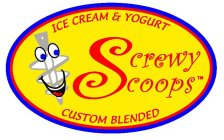 SCREWY SCOOPS ICE CREAM & YOGURT CUSTOMBLENDED