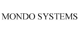 MONDO SYSTEMS