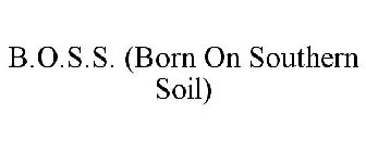 B.O.S.S. (BORN ON SOUTHERN SOIL)
