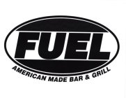 FUEL AMERICAN MADE BAR & GRILL