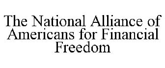 THE NATIONAL ALLIANCE OF AMERICANS FOR FINANCIAL FREEDOM