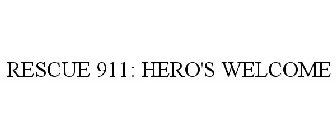 RESCUE 911: HERO'S WELCOME