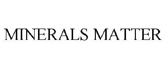MINERALS MATTER