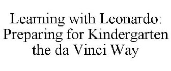 LEARNING WITH LEONARDO: PREPARING FOR KINDERGARTEN THE DA VINCI WAY