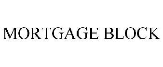 MORTGAGE BLOCK