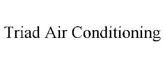 TRIAD AIR CONDITIONING