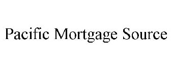 PACIFIC MORTGAGE SOURCE