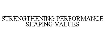 STRENGTHENING PERFORMANCE SHAPING VALUES