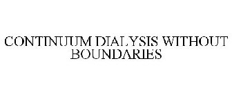 CONTINUUM DIALYSIS WITHOUT BOUNDARIES