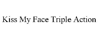 KISS MY FACE TRIPLE ACTION