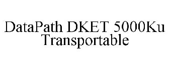 DATAPATH DKET 5000KU TRANSPORTABLE