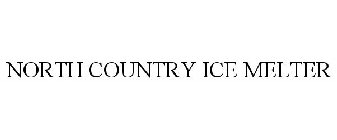 NORTH COUNTRY ICE MELTER
