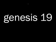 GENESIS 19