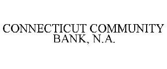CONNECTICUT COMMUNITY BANK, N.A.