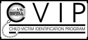 NATIONAL CENTER FOR MISSING & EXPLOITED CHILDREN CVIP CHILD VICTIM IDENTIFICATION PROGRAM