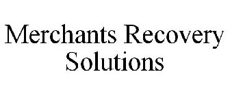 MERCHANTS RECOVERY SOLUTIONS